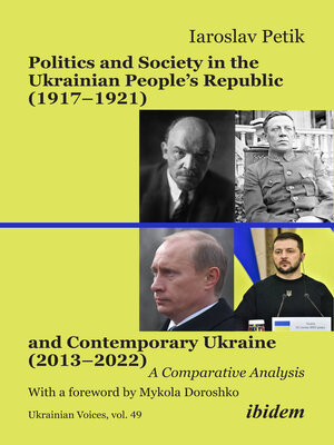 cover image of Politics and Society in the Ukrainian People's Republic (1917–1921) and Contemporary Ukraine (2013–2022)